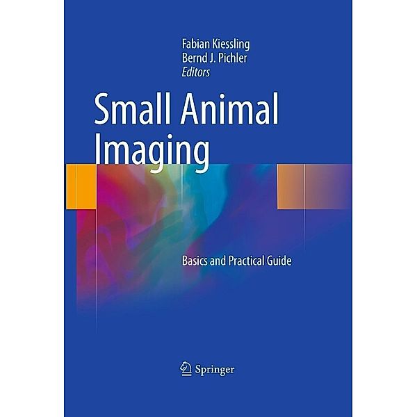 Small Animal Imaging, Fabian Kiessling