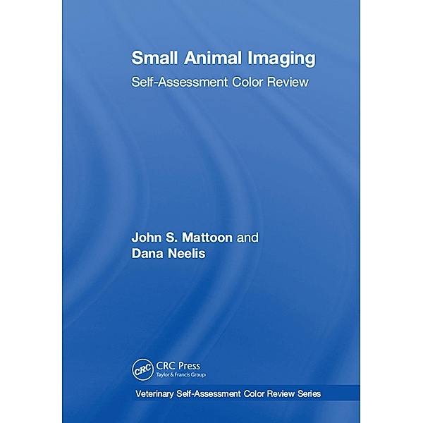 Small Animal Imaging, John S. Mattoon, Dana Neelis