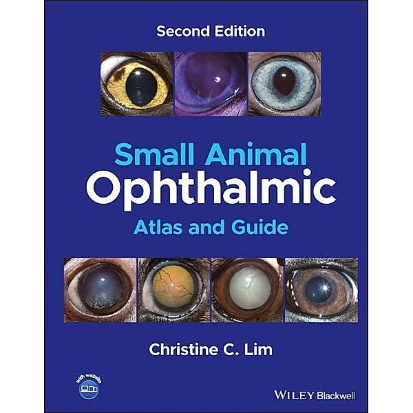 Small Animal Ophthalmic Atlas and Guide, Christine C. Lim