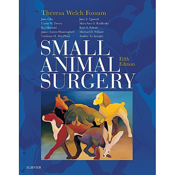 Small Animal Surgery E-Book, Theresa Welch Fossum