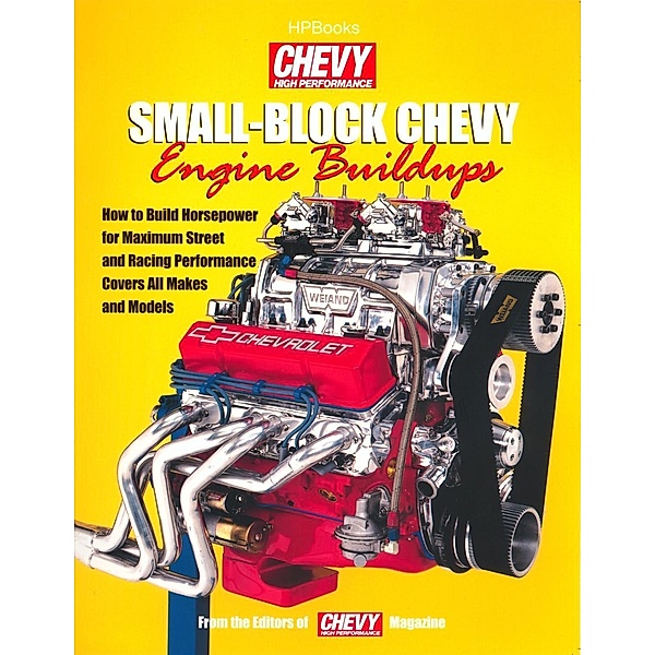 Small-Block Chevy Engine Buildups HP1400, Editors of Chevy High Performance Mag