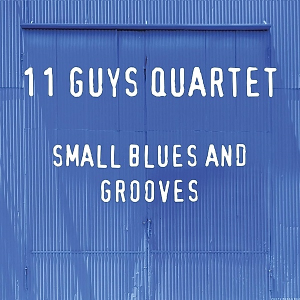 Small Blues And Grooves, Eleven Guys Quartet