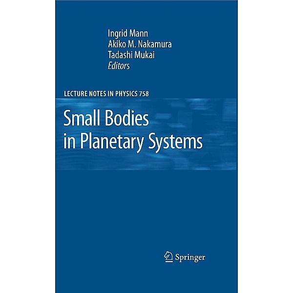 Small Bodies in Planetary Systems / Lecture Notes in Physics Bd.758