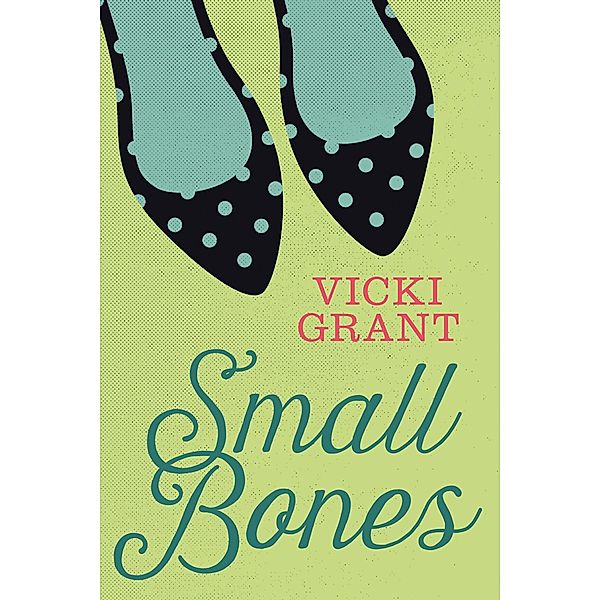 Small Bones / Orca Book Publishers, Vicki Grant