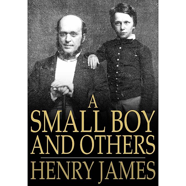 Small Boy and Others / The Floating Press, Henry James