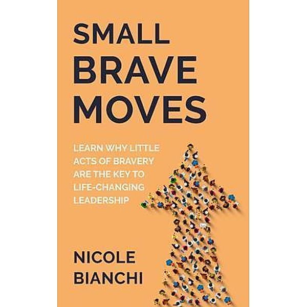 Small Brave Moves, Nicole Bianchi