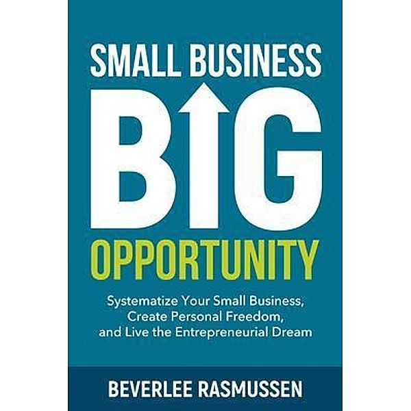 Small Business Big Opportunity, Beverlee Rasmussen