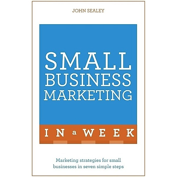 Small Business Marketing In A Week, John Sealey