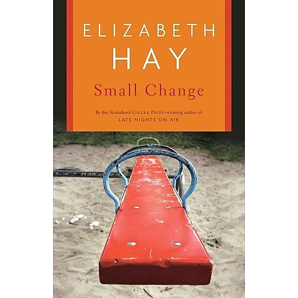 Small Change, Elizabeth Hay