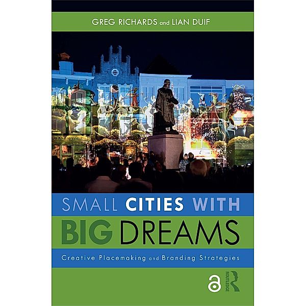 Small Cities with Big Dreams, Greg Richards, Lian Duif