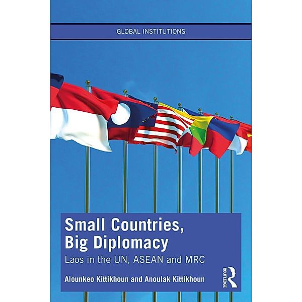 Small Countries, Big Diplomacy, Alounkeo Kittikhoun, Anoulak Kittikhoun