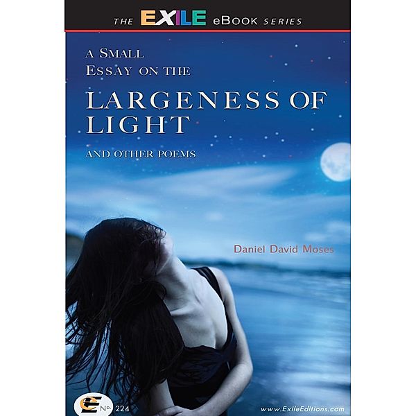 Small Essay on the Largeness of Light and Other Poems, Daniel David Moses