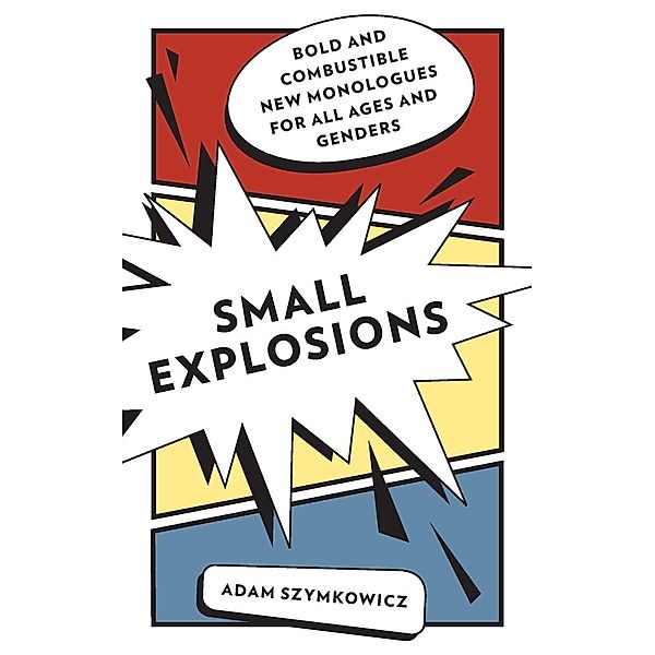 Small Explosions, Adam Szymkowicz