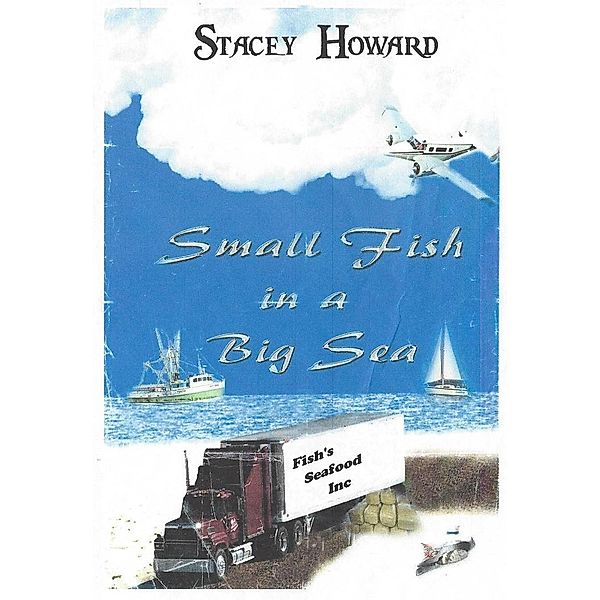 Small Fish in a Big Sea, Stacey Howard