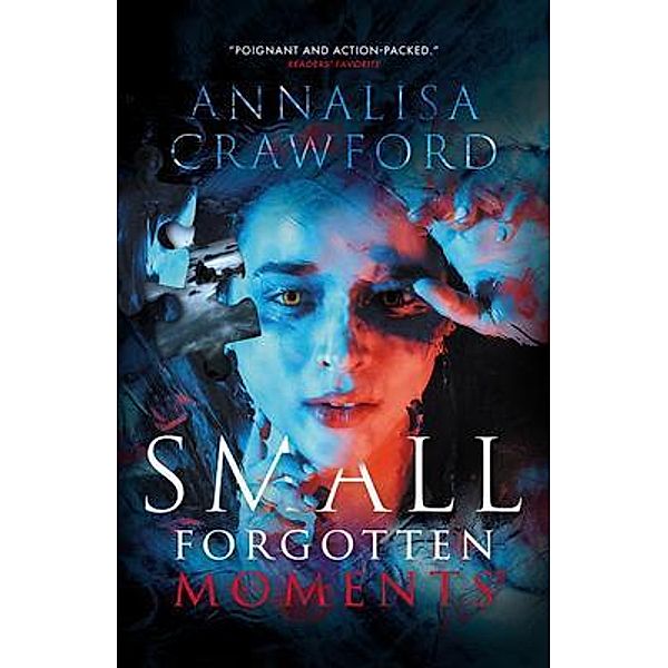 Small Forgotten Moments, Annalisa Crawford