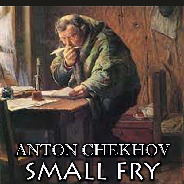 Small Fry, Anton Chekhov