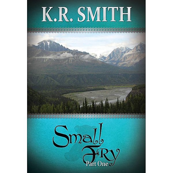 Small Fry Part One / K.R. Smith, K. R. Smith