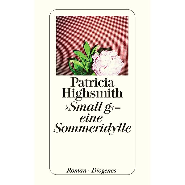 Small g  - eine Sommeridylle, Patricia Highsmith