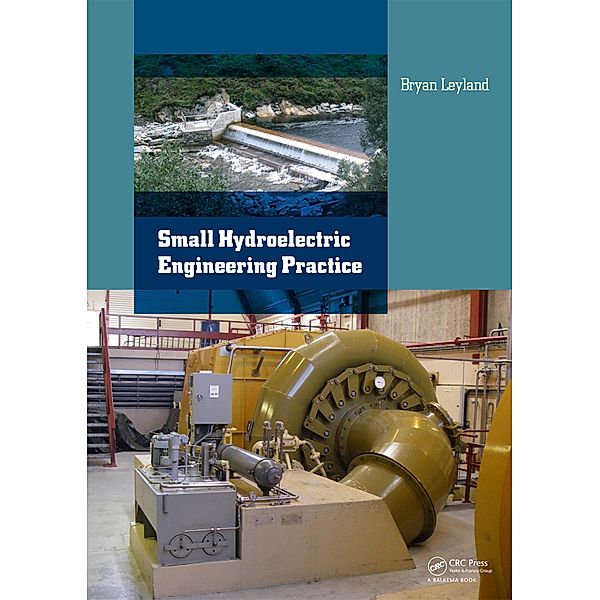 Small Hydroelectric Engineering Practice, Bryan Leyland