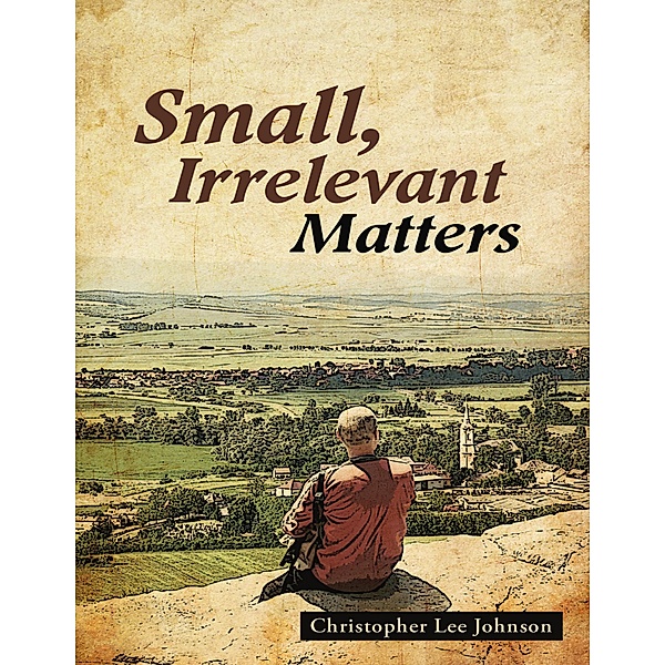Small, Irrelevant Matters, Christopher Lee Johnson
