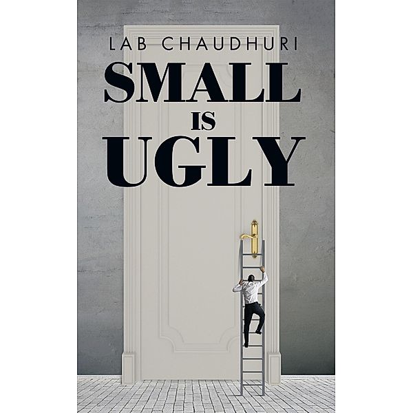 Small Is Ugly, Lab Chaudhuri