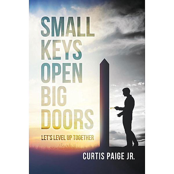 Small Keys Open Big Doors, Curtis Paige