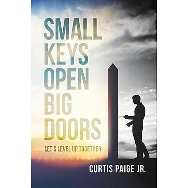 Small Keys Open Big Doors, Curtis Paige
