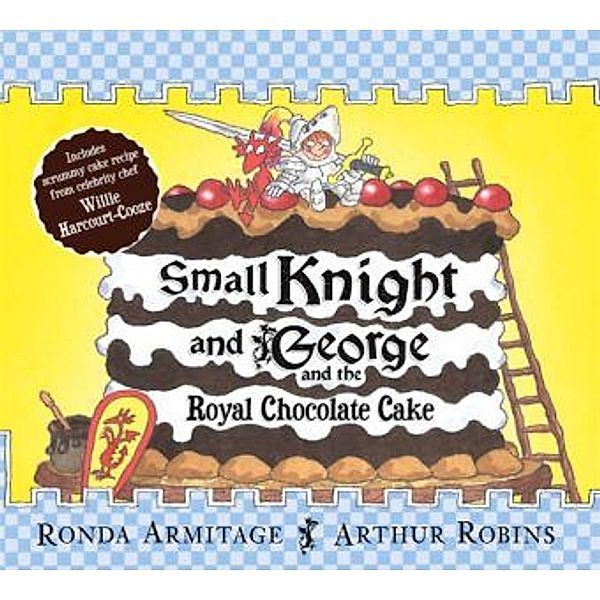 Small Knight and George and the Royal Chocolate Cake, Ronda Armitage, Arthur Robins