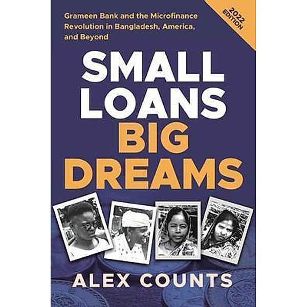 Small Loans, Big Dreams, 2022 Edition, Alex Counts