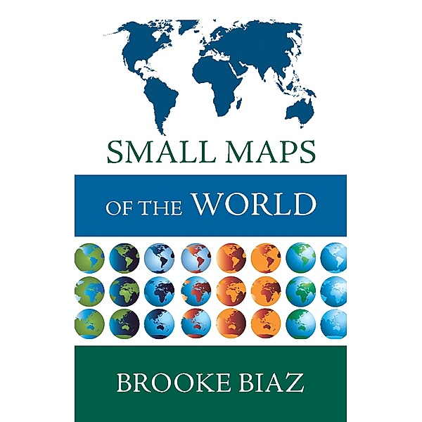 Small Maps of the World, Brooke Biaz