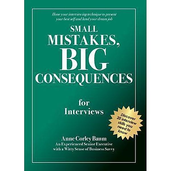 Small Mistakes, Big Consequences, for Interviews, Anne Corley Baum