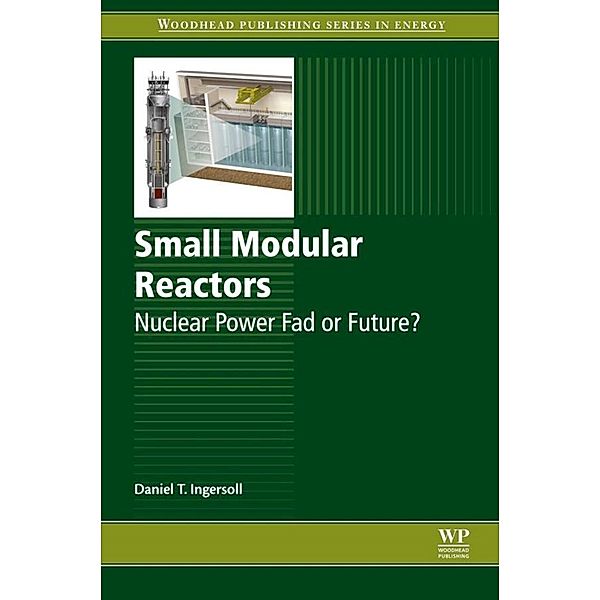 Small Modular Reactors, Daniel T Ingersoll