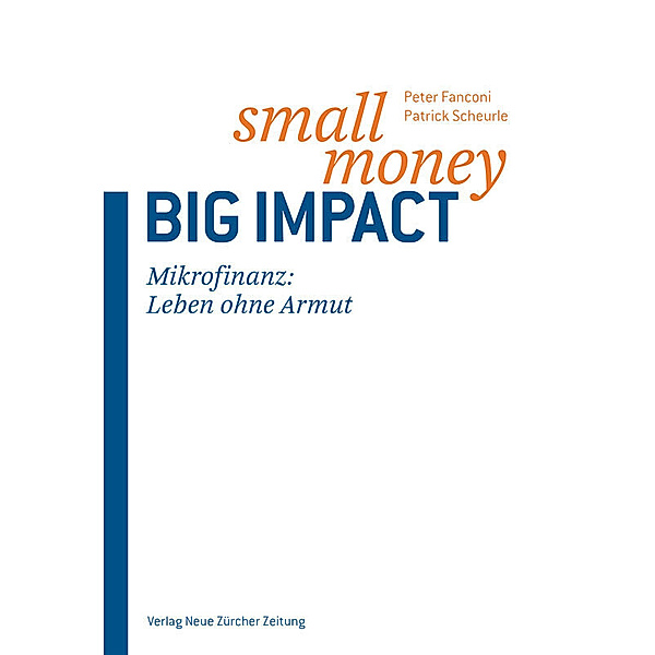 Small Money - Big Impact, Peter Fanconi, Patrick Scheurle