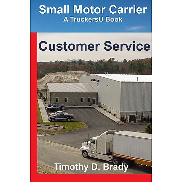 Small Motor Carriers - Customer Service, Timothy D. Brady