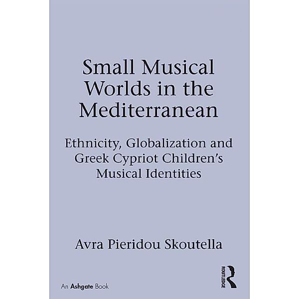 Small Musical Worlds in the Mediterranean, Avra Pieridou Skoutella