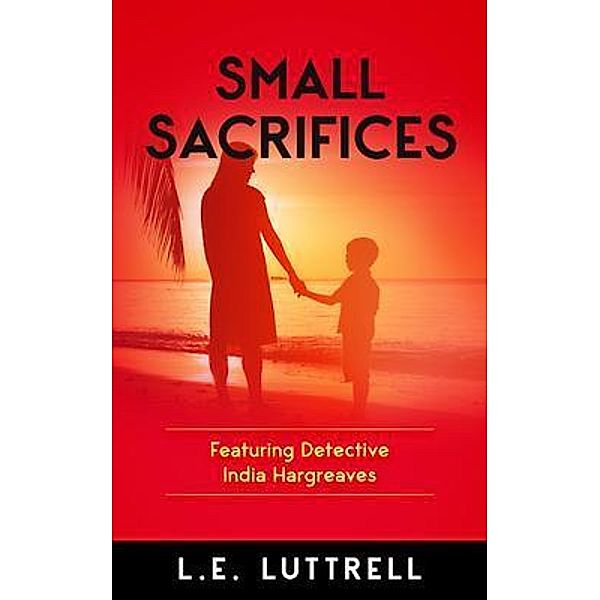 Small Sacrifices / Wolloomooloo, L. E. Luttrell