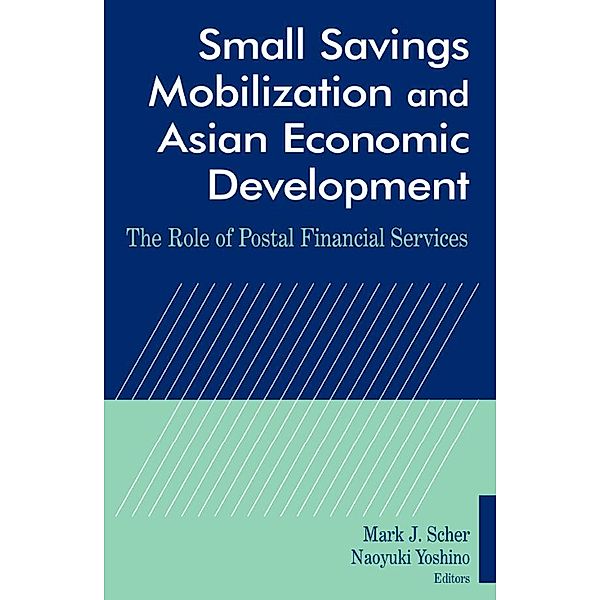 Small Savings Mobilization and Asian Economic Development, Mark J. Scher, Naoyuki Yoshino