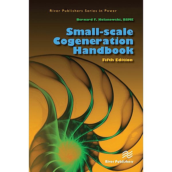 Small-scale Cogeneration Handbook, Bernard F. Kolanowski