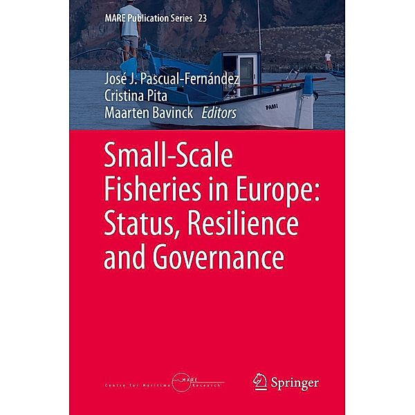 Small-Scale Fisheries in Europe: Status, Resilience and Governance / MARE Publication Series Bd.23