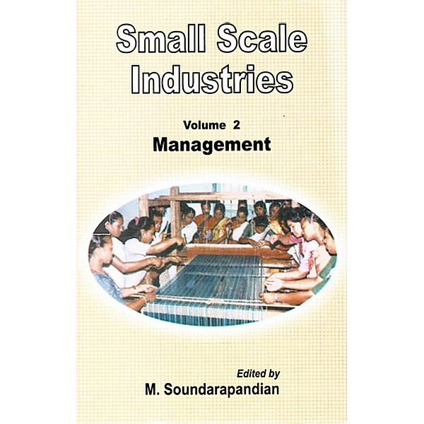 Small Scale Industries: Management of Small Scale Industries, M. Soundarapandian