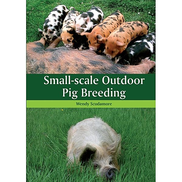 Small-scale Outdoor Pig Breeding, Wendy Scudamore