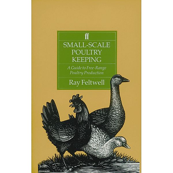 Small-Scale Poultry Keeping, Ray Feltwell