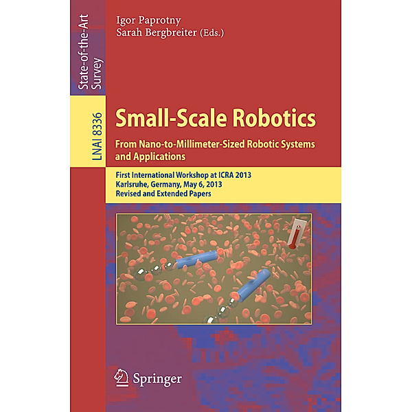 Small-Scale Robotics From Nano-to-Millimeter-Sized Robotic Systems and Applications