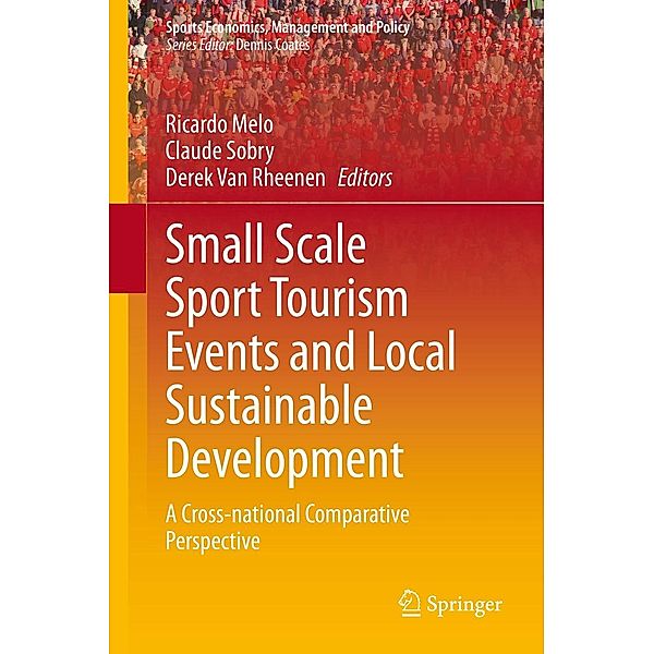 Small Scale Sport Tourism Events and Local Sustainable Development / Sports Economics, Management and Policy Bd.18