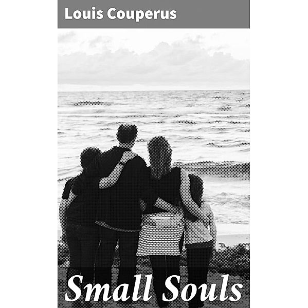 Small Souls, Louis Couperus