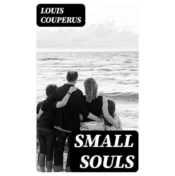 Small Souls, Louis Couperus