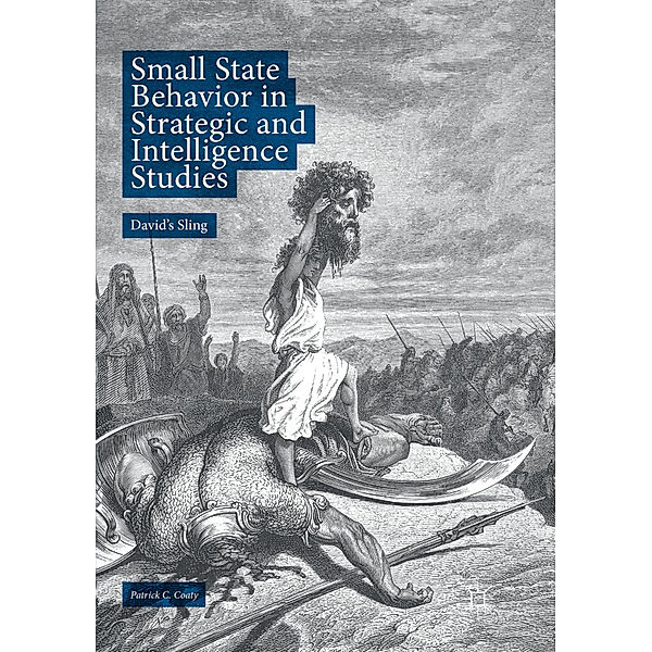 Small State Behavior in Strategic and Intelligence Studies, Patrick C. Coaty