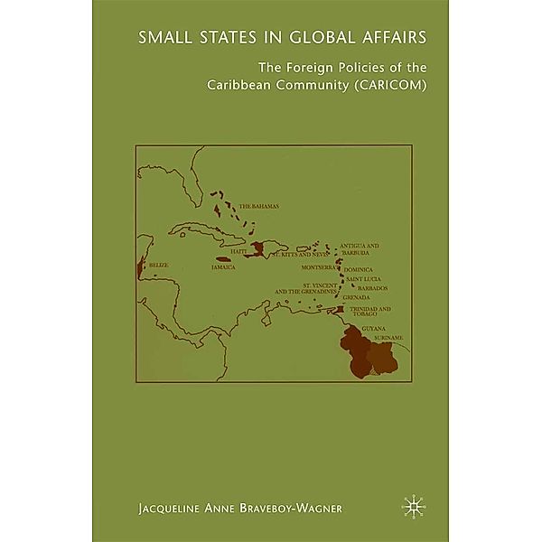 Small States in Global Affairs / Studies of the Americas, J. Braveboy-Wagner