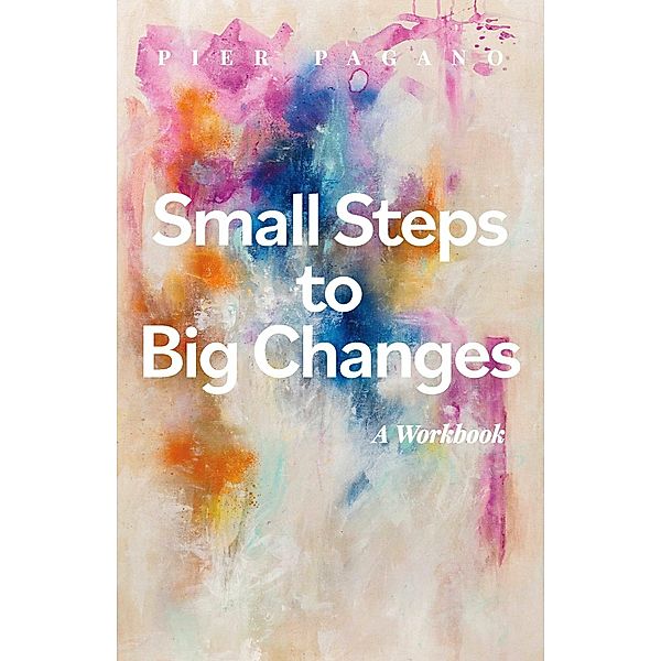 Small Steps to Big Changes, Pier Pagano