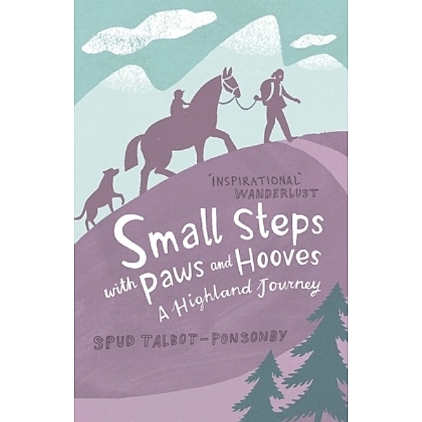 Small Steps With Paws And Hooves, Spud Talbot-Ponsonby